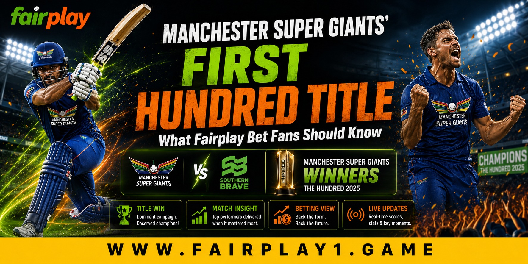 Manchester Super Giants’ First Hundred Title: What Fairplay Bet Fans Should Know